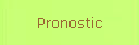 Pronostic